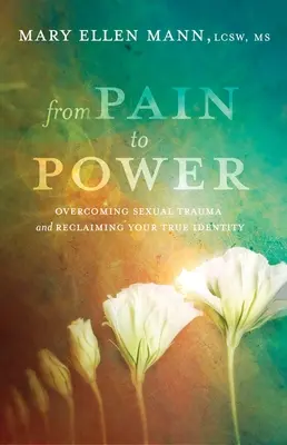 De la durere la putere: Depășirea traumei sexuale și revendicarea adevăratei identități - From Pain to Power: Overcoming Sexual Trauma and Reclaiming Your True Identity