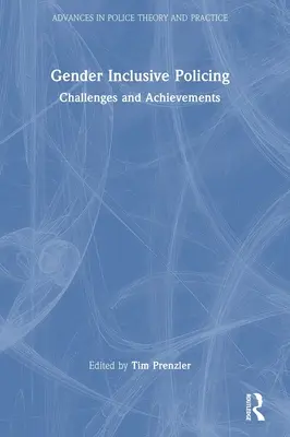 Poliția integratoare de gen: Provocări și realizări - Gender Inclusive Policing: Challenges and Achievements