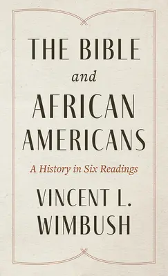 Biblia și afro-americanii: O istorie în șase lecturi - The Bible and African Americans: A History in Six Readings