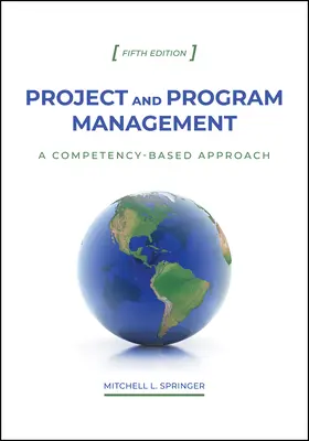 Project and Program Management: A Competency-Based Approach, ediția a cincea - Project and Program Management: A Competency-Based Approach, Fifth Edition