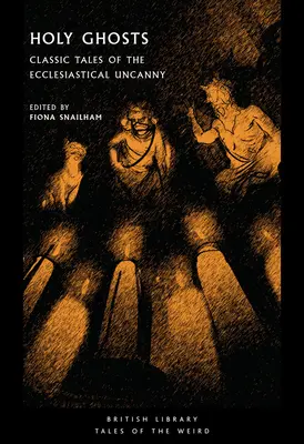 Fantome sfinte: Povești clasice ale straniului ecleziastic - Holy Ghosts: Classic Tales of the Ecclesiastical Uncanny