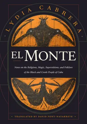 El Monte: Note despre religia, magia și folclorul poporului negru și creol din Cuba - El Monte: Notes on the Religions, Magic, and Folklore of the Black and Creole People of Cuba