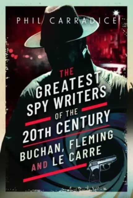 Cei mai mari scriitori spioni ai secolului XX: Buchan, Fleming și Le Carre - The Greatest Spy Writers of the 20th Century: Buchan, Fleming and Le Carre