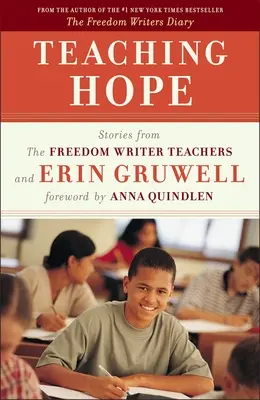 Teaching Hope: Povești de la profesorii Freedom Writer și Erin Gruwell - Teaching Hope: Stories from the Freedom Writer Teachers and Erin Gruwell