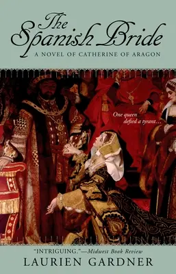 Mireasa spaniolă - Un roman al Ecaterinei de Aragon - Spanish Bride - A Novel of Catherine of Aragon