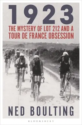 1923: Misterul lotului 212 și o obsesie pentru Tour de France - 1923: The Mystery of Lot 212 and a Tour de France Obsession
