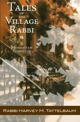 Tales of the Village Rabbi: O cronică din Manhattan - Tales of the Village Rabbi: A Manhattan Chronicle