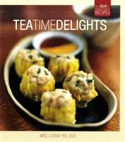Tea Time Delights - Cele mai bune rețete din Singapore - Tea Time Delights - The Best of Singapore's Recipes