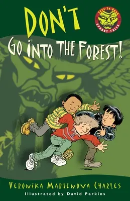 Nu intra în pădure! - Don't Go Into the Forest!