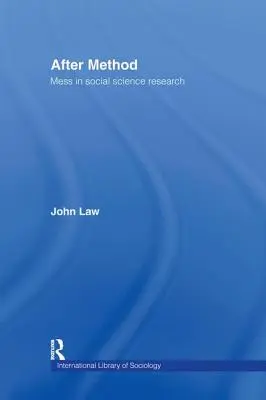 După metodă: Dezordine în cercetarea științelor sociale - After Method: Mess in Social Science Research