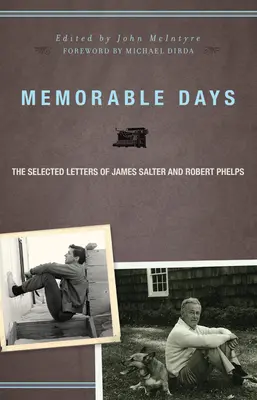 Zile memorabile: The Selected Letters of James Salter and Robert Phelps - Memorable Days: The Selected Letters of James Salter and Robert Phelps