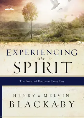 Experiencing the Spirit: Puterea Cincizecimii în fiecare zi - Experiencing the Spirit: The Power of Pentecost Every Day