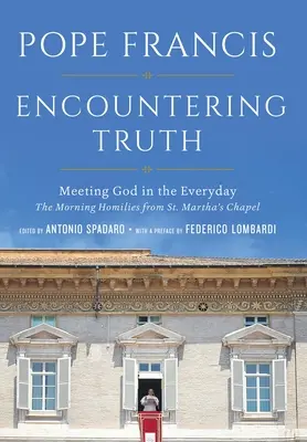 Encountering Truth: Întâlnirea cu Dumnezeu în viața de zi cu zi - Encountering Truth: Meeting God in the Everyday