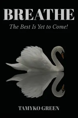 Respiră: The Best Is yet to Come - Breathe: The Best Is yet to Come