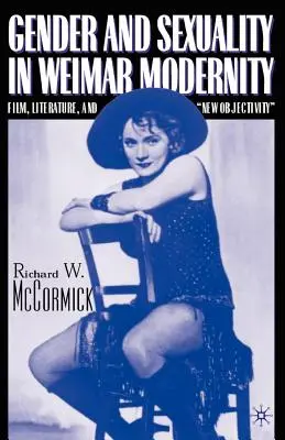 Gen și sexualitate în modernitatea de la Weimar: Film, literatură și noua obiectivitate