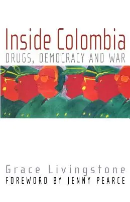 În interiorul Columbiei: Droguri, democrație și război - Inside Colombia: Drugs, Democracy, and War