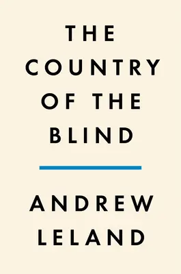 The Country of the Blind (Țara orbilor): A Memoir at the End of Sight - The Country of the Blind: A Memoir at the End of Sight