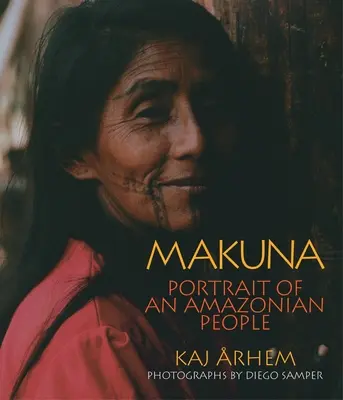 Makuna: Portretul unui popor amazonian - Makuna: Portrait of an Amazonian People