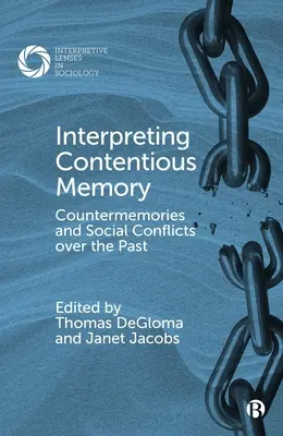 Interpretarea memoriei controversate: Contramemoriile și conflictele sociale legate de trecut - Interpreting Contentious Memory: Countermemories and Social Conflicts Over the Past