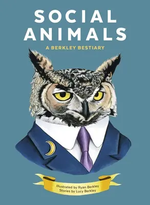Animale sociale: Un bestiar Berkley - Social Animals: A Berkley Bestiary