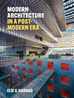 Arhitectura modernă într-o epocă postmodernă - Modern Architecture in a Post-Modern Age