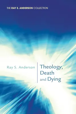 Teologie, moarte și dispariție - Theology, Death and Dying