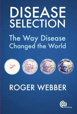 Selecția bolilor: Felul în care bolile au schimbat lumea - Disease Selection: The Way Disease Changed the World