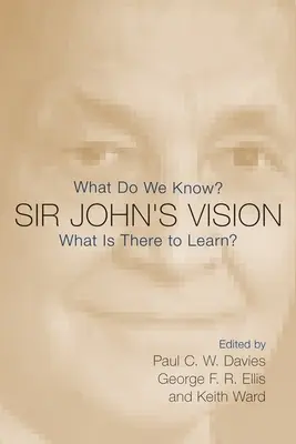 Viziunea lui Sir John: Ce știm? Ce mai este de învățat? - Sir John's Vision: What Do We Know? What Is There to Learn?