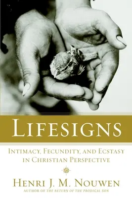 Semnele vieții: Intimitatea, fecunditatea și extazul în perspectivă creștină - Lifesigns: Intimacy, Fecundity, and Ecstasy in Christian Perspective