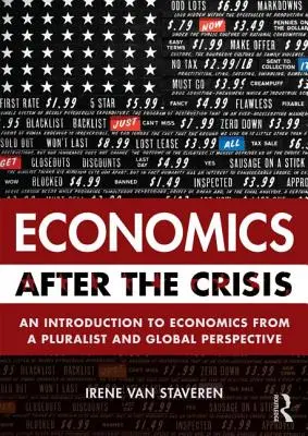 Economia după criză: O introducere în economie dintr-o perspectivă pluralistă și globală: An Introduction to Economics from a Pluralist and Global Perspective - Economics After the Crisis: An Introduction to Economics from a Pluralist and Global Perspective