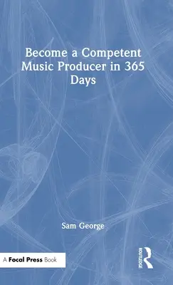 Deveniți un producător muzical competent în 365 de zile - Become a Competent Music Producer in 365 Days