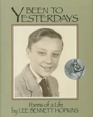 Been to Yesterdays: Poezii ale unei vieți - Been to Yesterdays: Poems of a Life