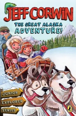 Marea aventură din Alaska! - Seria Junior Explorer Cartea 2 - Great Alaska Adventure! - Junior Explorer Series Book 2