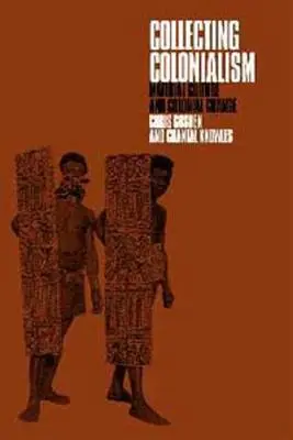 Colecționarea colonialismului: Cultura materială și schimbarea colonială - Collecting Colonialism: Material Culture and Colonial Change