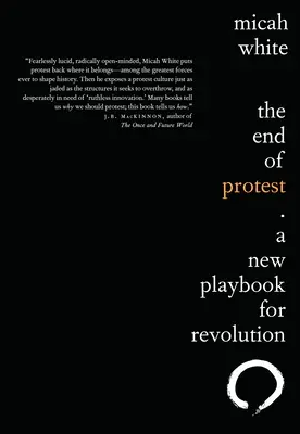 Sfârșitul protestului: O nouă carte de joc pentru revoluție - The End of Protest: A New Playbook for Revolution