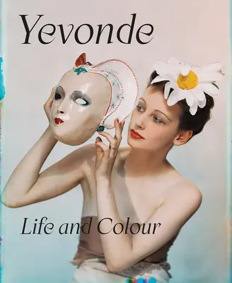 Yevonde: Viață și culoare - Yevonde: Life and Colour