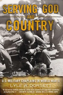În slujba lui Dumnezeu și a țării: Capelanii militari americani în Al Doilea Război Mondial - Serving God and Country: U.S. Military Chaplains in World War II
