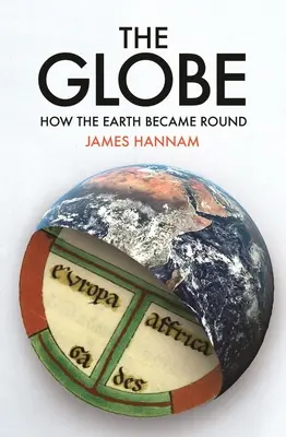 The Globe: Cum a devenit Pământul rotund - The Globe: How the Earth Became Round