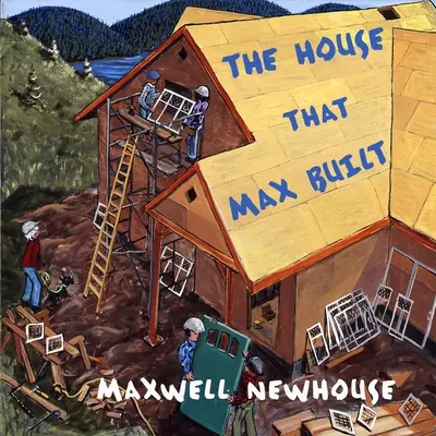 Casa pe care a construit-o Max - The House That Max Built