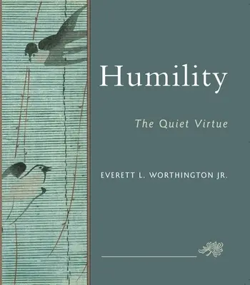 Umilință: Virtutea tăcută - Humility: The Quiet Virtue
