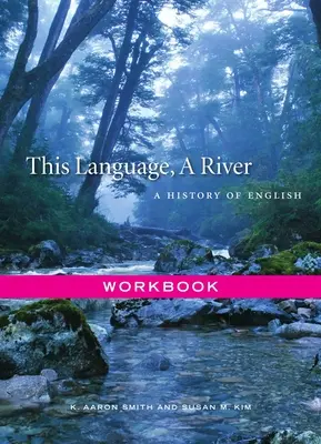 Această limbă, un râu: Caiet de lucru - This Language, a River: Workbook
