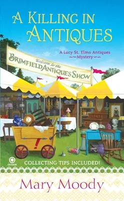 O crimă în antichități: Lucy St. Elmo Antiques Mystery - A Killing in Antiques: A Lucy St. Elmo Antiques Mystery