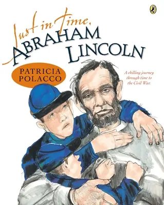 Chiar la timp, Abraham Lincoln - Just in Time, Abraham Lincoln