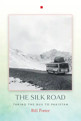 Drumul mătăsii - Cu autobuzul spre Pakistan - Silk Road - Taking the Bus to Pakistan