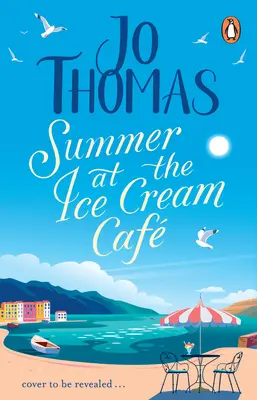 Summer at the Ice Cream Caf: Cea mai nouă lectură de evadare și romantism care te face să te simți bine, din bestsellerul nr. 1 în cărți electronice - Summer at the Ice Cream Caf: The Brand-New Escapist and Feel-Good Romance Read from the #1 eBook Bestseller