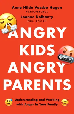 Copii furioși, părinți furioși: Înțelegerea și lucrul cu furia în familia ta - Angry Kids, Angry Parents: Understanding and Working with Anger in Your Family