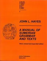 Un manual de gramatică și texte sumeriene (Ediția a treia, revizuită și extinsă) - A Manual of Sumerian Grammar and Texts (Third, Revised and Expanded Edition)