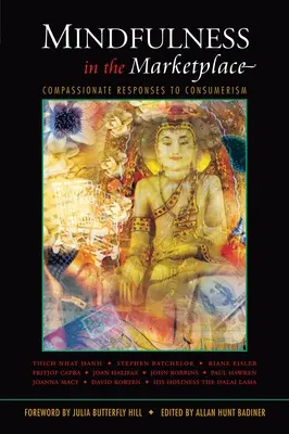 Mindfulness în piață: Răspunsuri pline de compasiune la consumerism - Mindfulness in the Marketplace: Compassionate Responses to Consumerism
