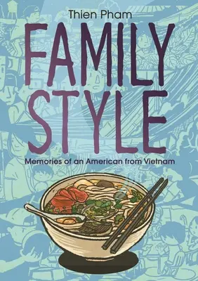 Stil de familie: Amintirile unui american din Vietnam - Family Style: Memories of an American from Vietnam