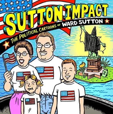 Impactul Sutton: Caricaturile politice ale lui Ward Sutton - Sutton Impact: The Political Cartoons of Ward Sutton